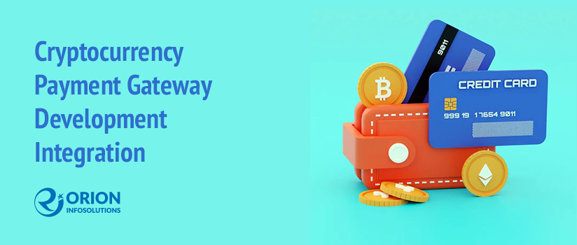 Cryptocurrency Payment Gateway Development and Integration