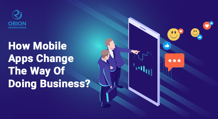 How Mobile Apps Change The Way Of Doing Business?