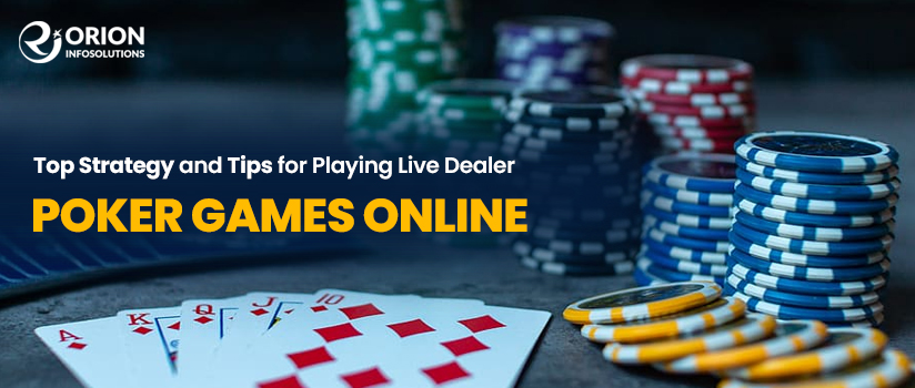 Top Strategy and Tips for Playing Live Dealer Poker Games Online