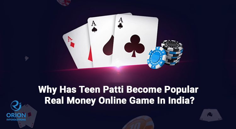 Why Has Teen Patti Become Popular Real Money Online Game In India?