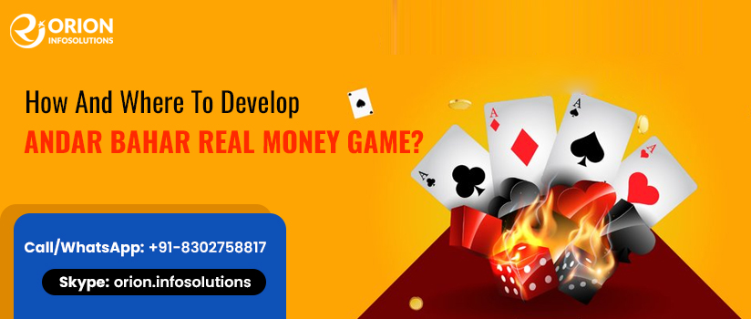 How And Where To Develop The Andar Bahar Real Money Game?