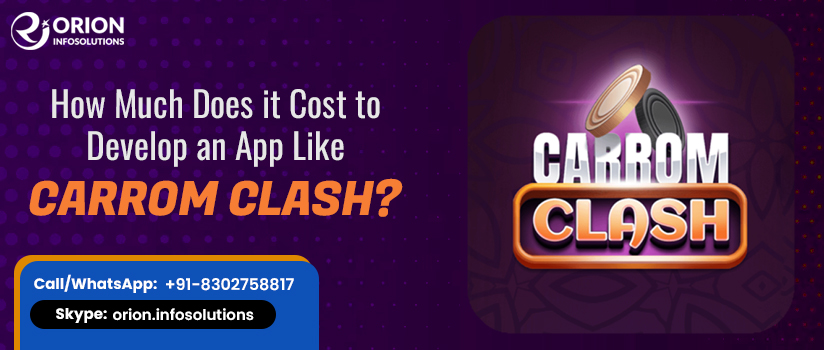 How Much Does it Cost to Develop an App Like Carrom Clash?