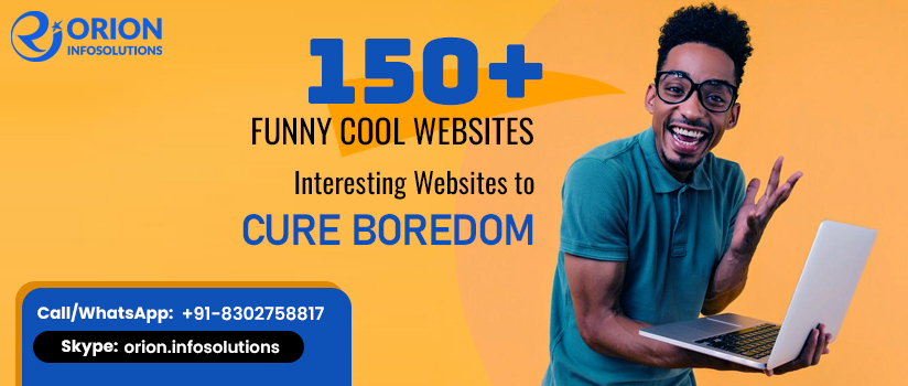 150+ Fun & Cool Websites: Interesting Websites to Cure Boredom