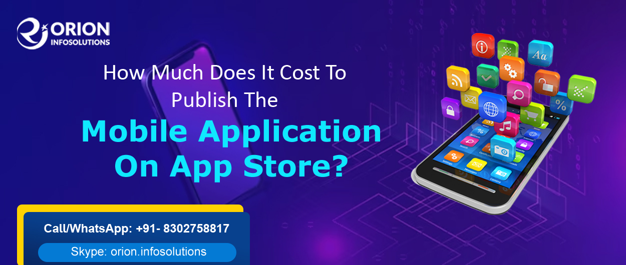 How Much Does It Cost To Publish The Mobile Application On App Store?