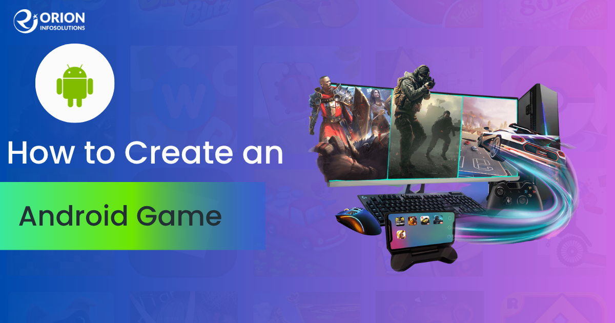 How to Create an Android Game? Beginner's Guide