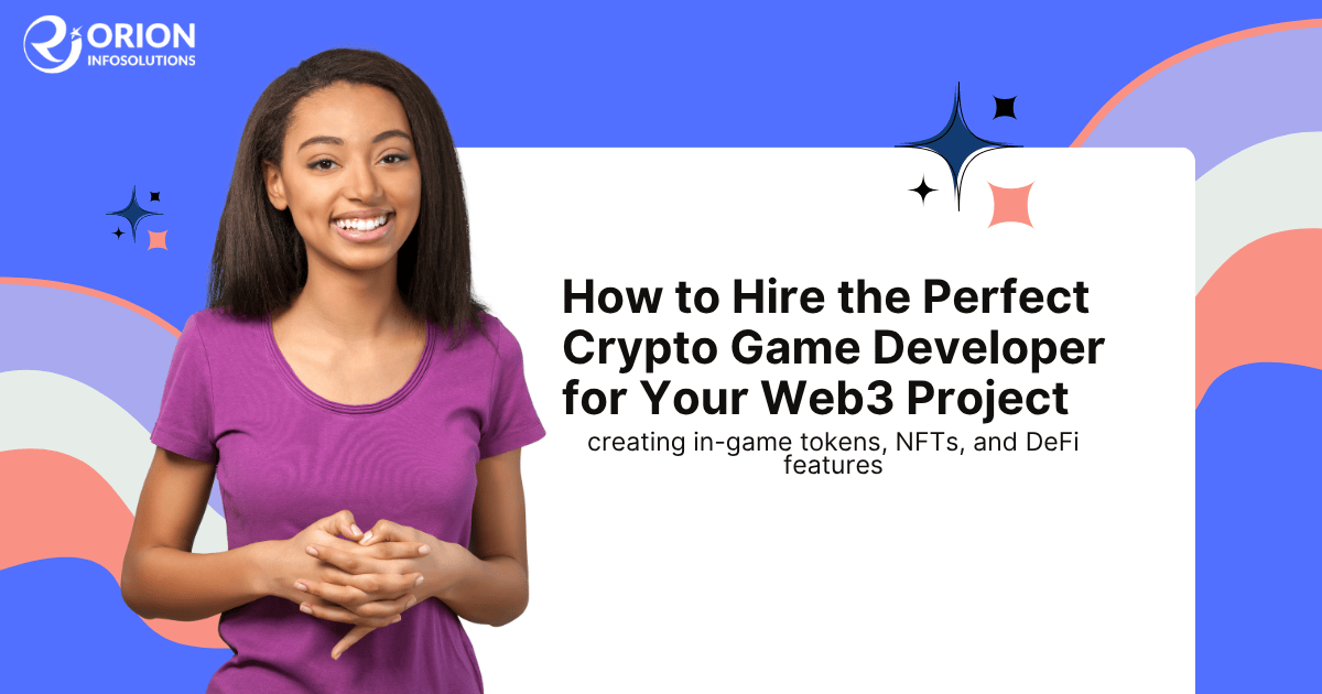 How to Hire the Perfect Crypto Game Developer for Your Web3 Project
