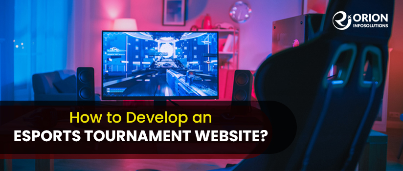 How to Develop an Esports Tournament Website?