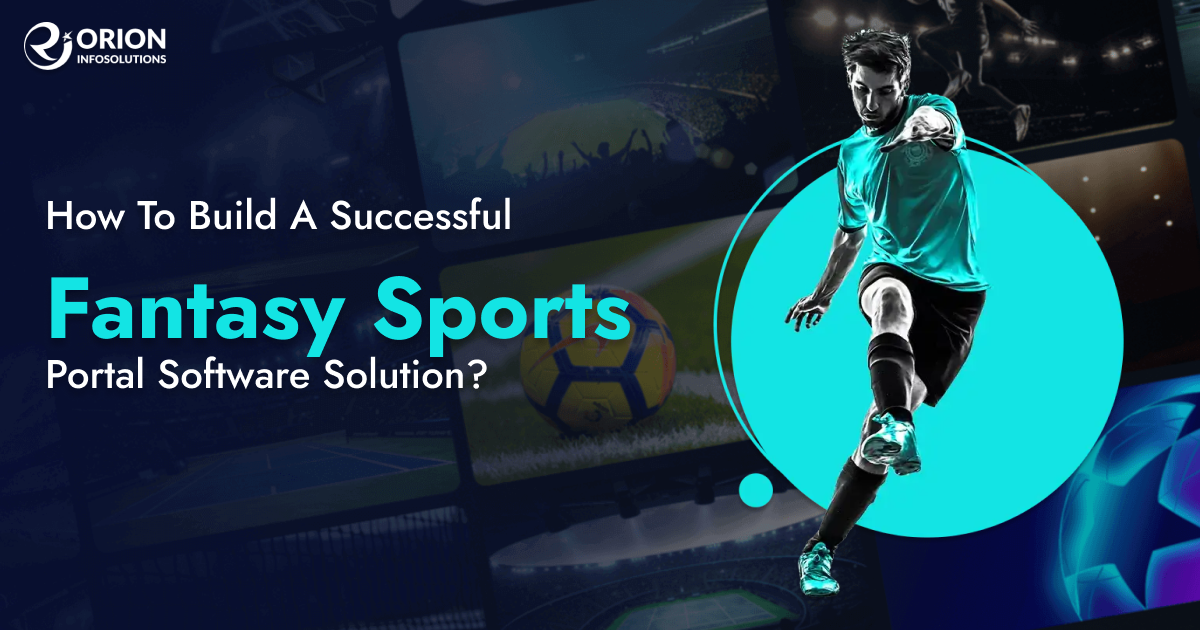 How To Build A Successful Fantasy Sports Portal Software Solution?