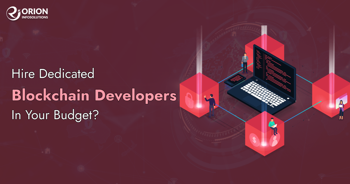 Hire Dedicated Blockchain Developers In Your Budget