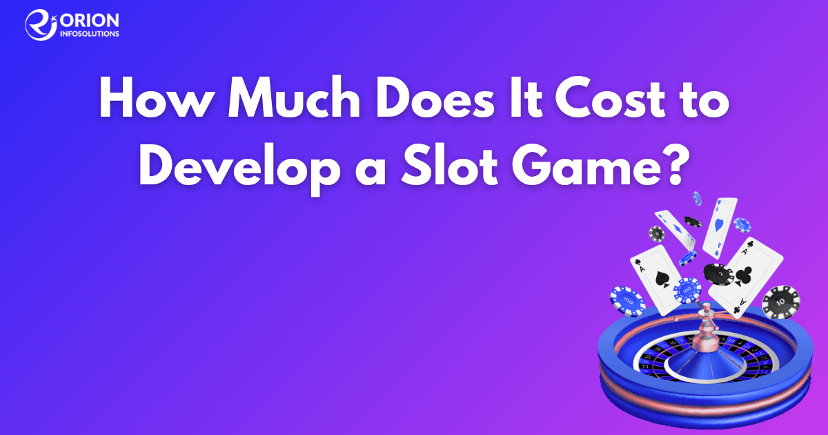 How Much Does It Cost to Develop a Slot Game in 2026?