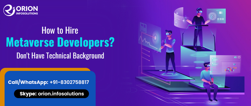How to Hire Metaverse Developers? Don't Have Technical Background