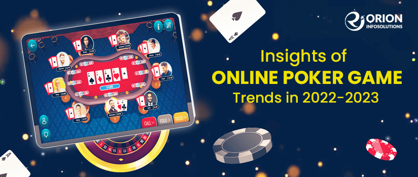 Insights of Online Poker Game Trends in 2022-2023