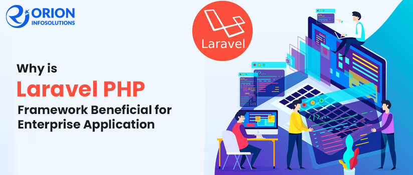 Why is Laravel PHP Framework Beneficial for Enterprise Application?