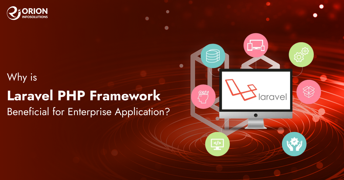 Why is Laravel PHP Framework Beneficial for Enterprise Application?