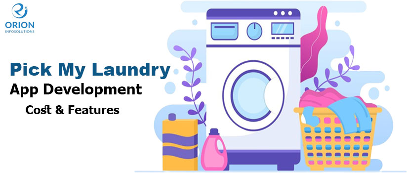 Pick My Laundry App Development Cost & Features