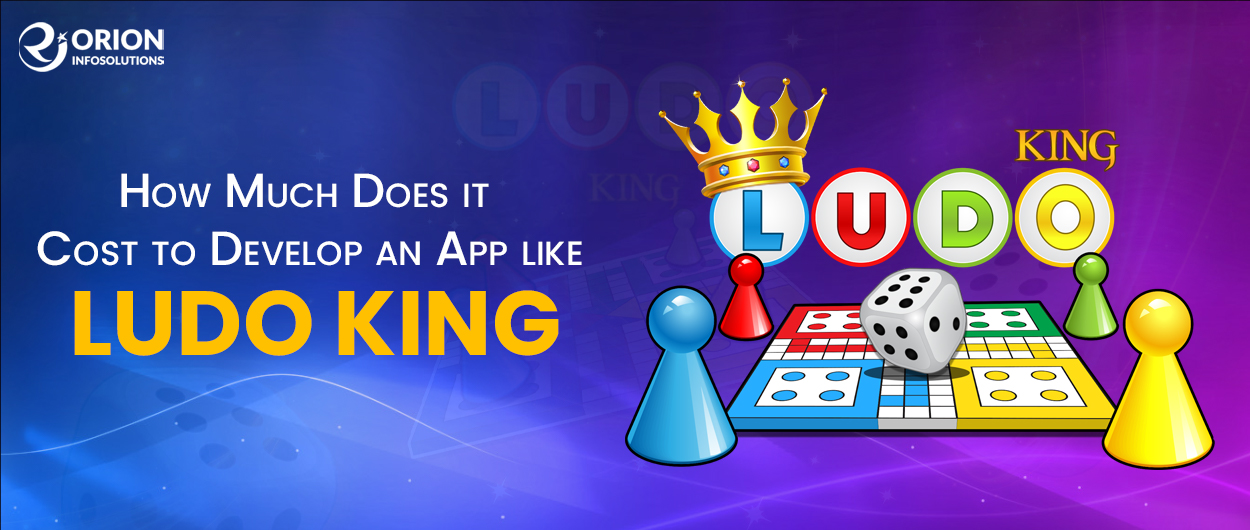 How Much Does it Cost to Develop an App like Ludo King [ Update 2023-2024 ]
