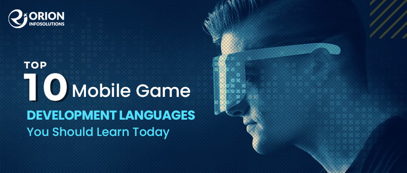 Top 10 Mobile Game Development Languages You Should Learn Today