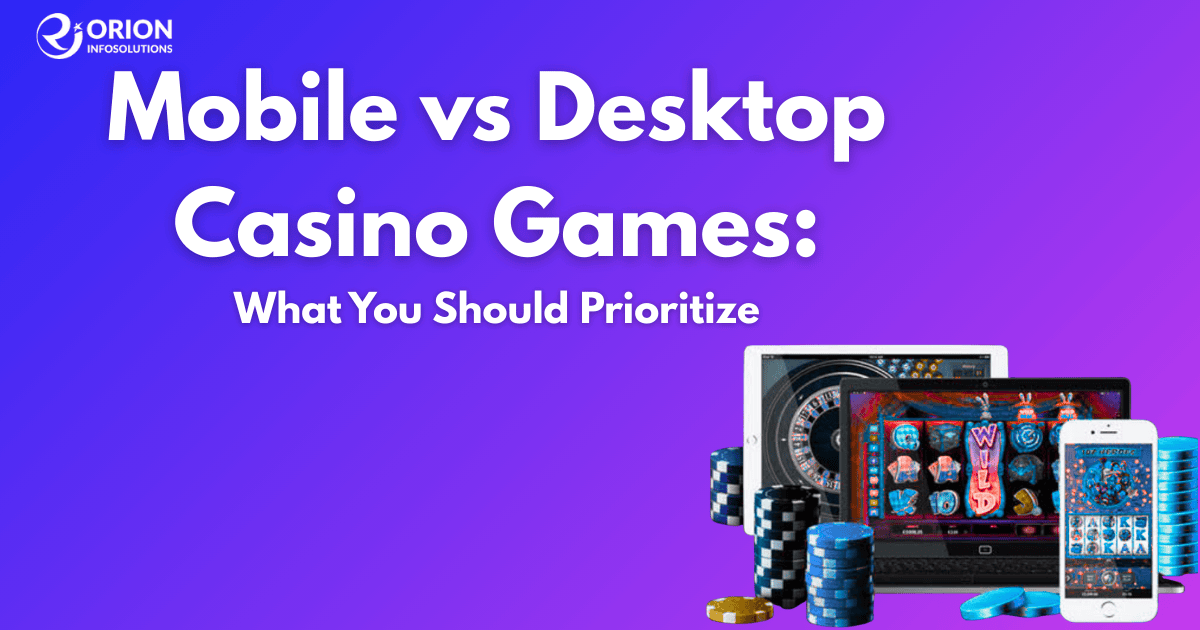 Mobile vs Desktop Casino Games: What You Should Prioritize?