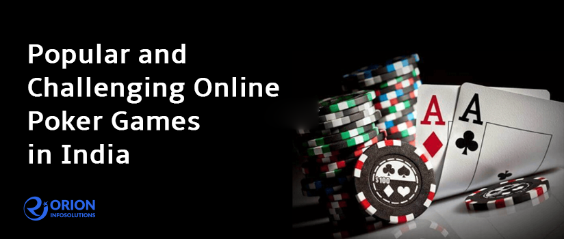 Popular and Challenging Online Poker Games in India