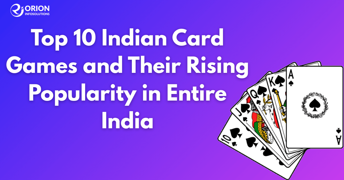 Top 10 Indian Card Games and Their Rising Popularity in Entire India