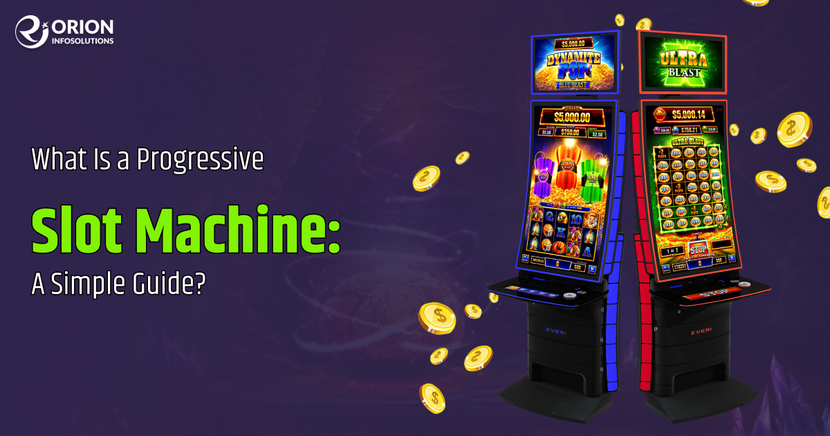 What Is a Progressive Slot Machine: A Simple Guide?