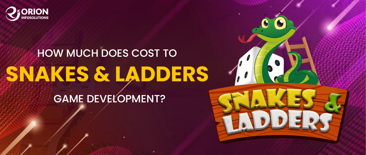 How Much Does It Cost Snakes & Ladders Game Development?
