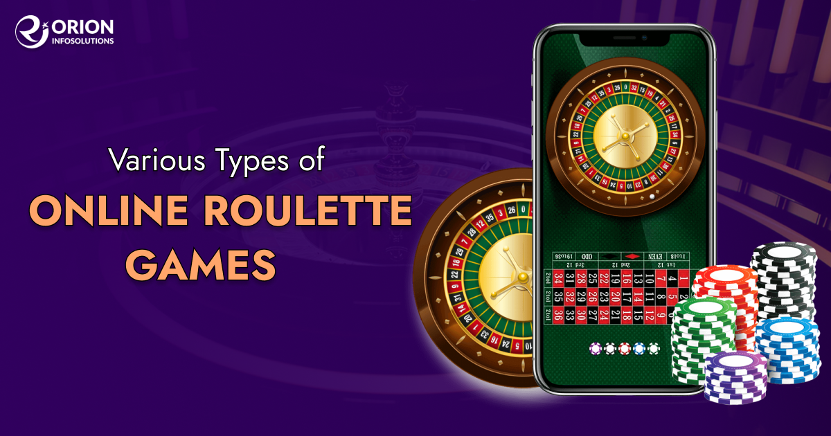 Various Types of Online Roulette Games