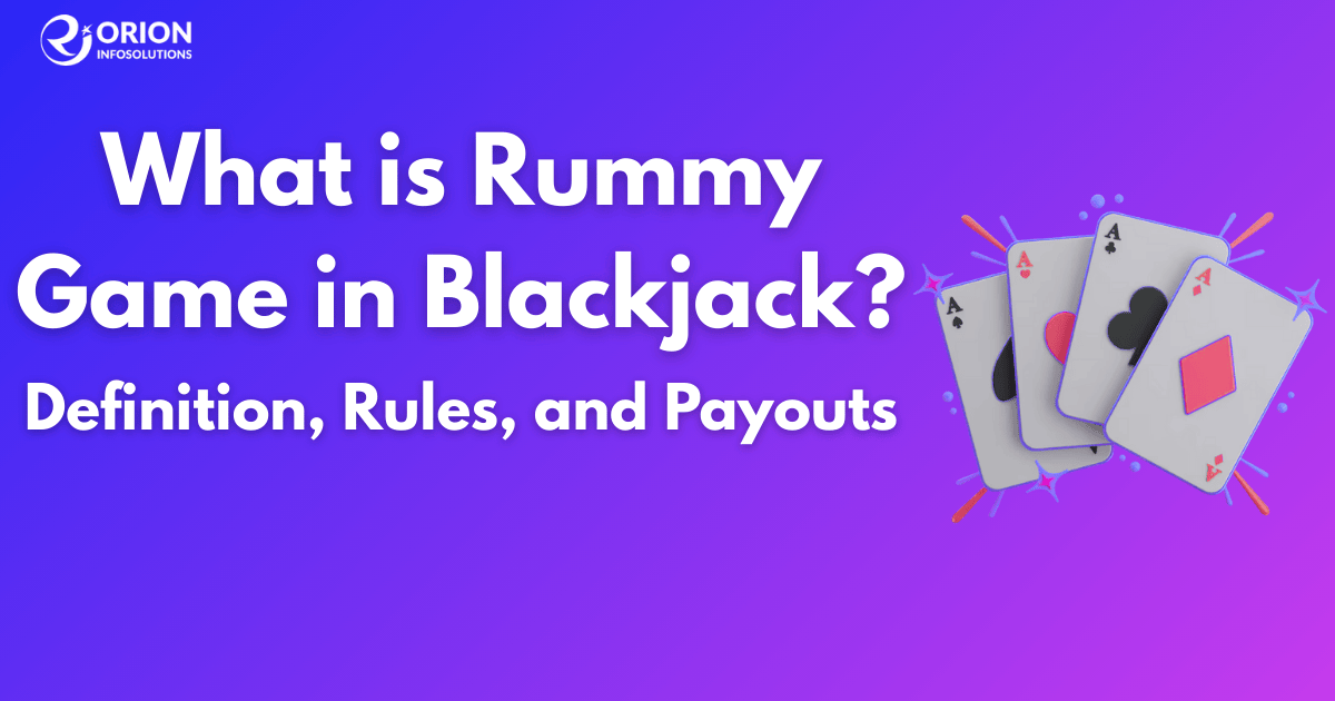 What is Rummy Game in Blackjack? Definition, Rules, and Payouts